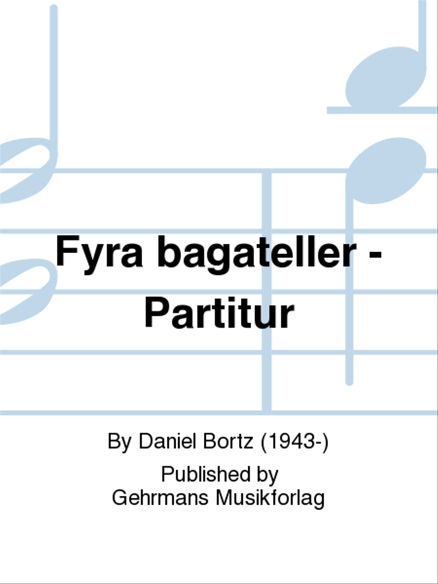 Fyra bagateller - Partitur