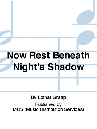 Now rest beneath Night's Shadow