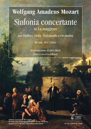 Sinfonia Concertante in A Major KV Anh. 104 (320e) for Violin, Viola, Violoncello and Orchestra.