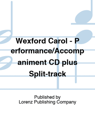 Book cover for Wexford Carol - Performance/Accompaniment CD plus Split-track