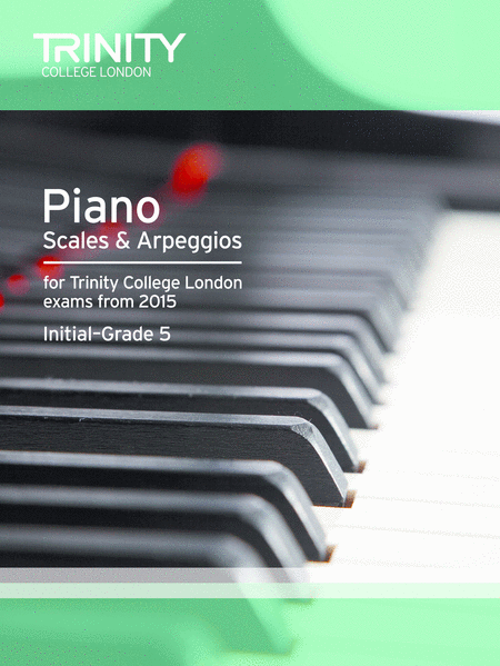 Piano Scales and Arpeggios Initialâ??Grade 5 from 2015