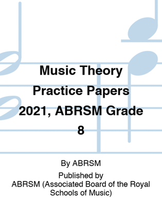 Book cover for Music Theory Practice Papers 2021 Grade 8