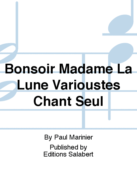 Bonsoir Madame La Lune Varioustes Chant Seul