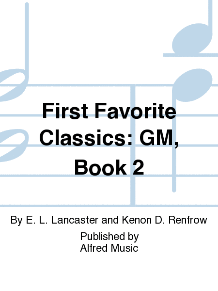 First Favorite Classics: GM, Book 2