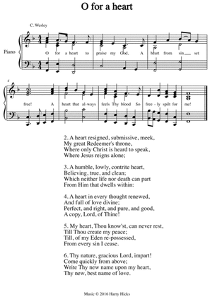 O for a heart to praise my God. A new tune to a wonderful Wesley hymn.
