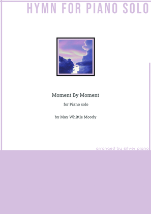 Book cover for Moment By Moment (PIANO HYMN)