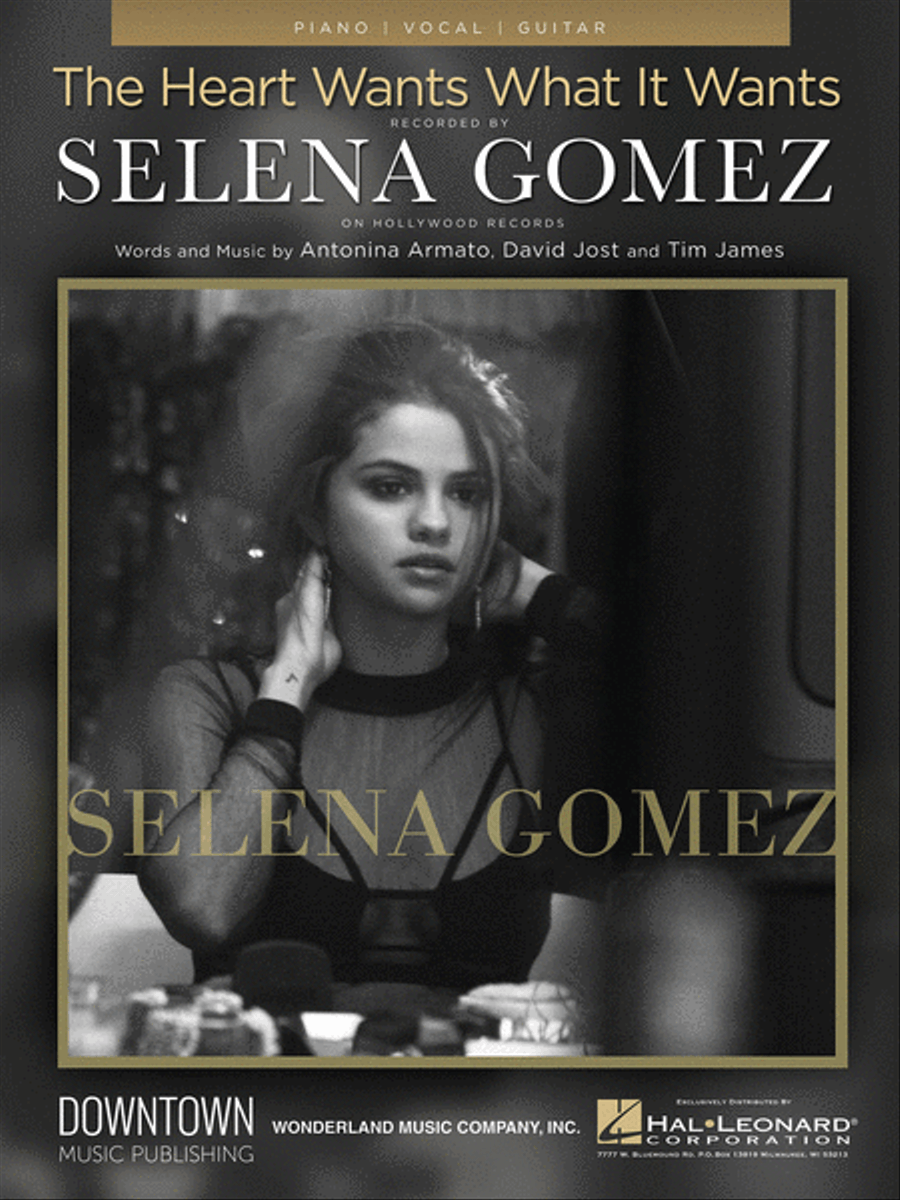 Selena Gomez : The Heart Wants What It Wants