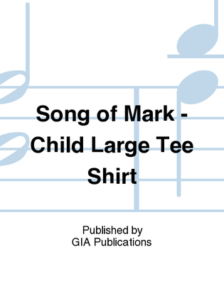 Book cover for The Song of Mark - Child Large Tee Shirt