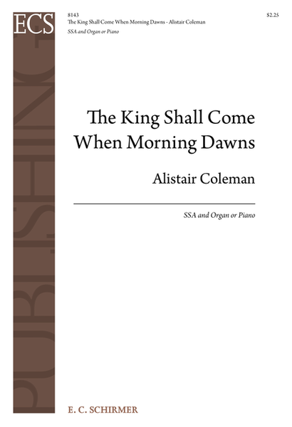 The King Shall Come When Morning Dawns (Choral Score)