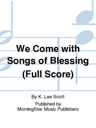 Book cover for We Come with Songs of Blessing (Full Score)