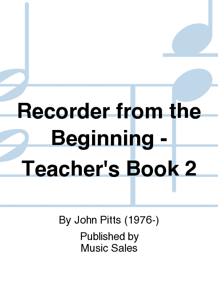 Recorder From The Beginning : Teacher's Book 2