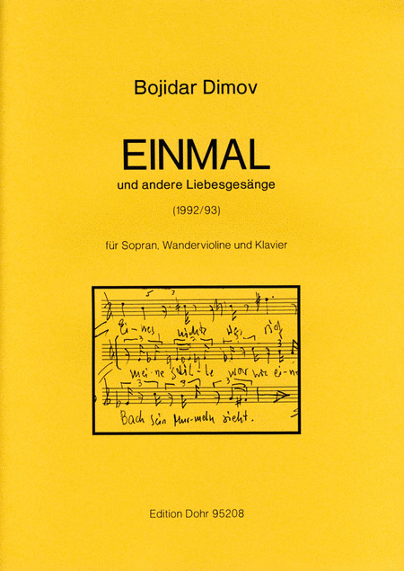 EINMAL und andere Liebesgesänge für Sopran, Wandervioline und Klavier (1992/93)