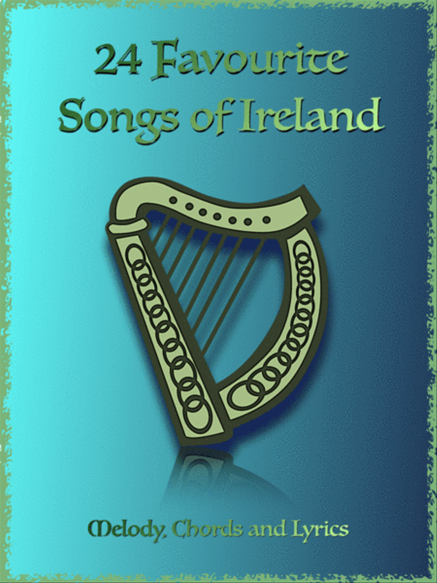 24 Favourite Songs of Ireland, Melodies, Chords and Lyrics Piano, Vocal, Guitar scores gallery preview page 1