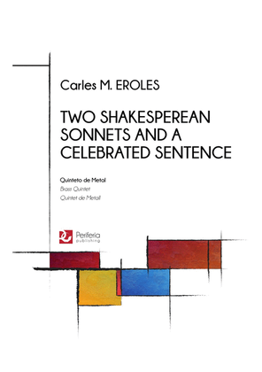 Two Shakespearean Sonnets and a Celebrated Sentence for Brass Quintet