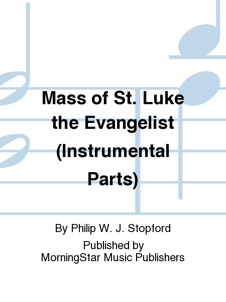 Mass of St. Luke the Evangelist (Instrumental Parts)