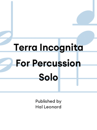 Book cover for Terra Incognita For Percussion Solo