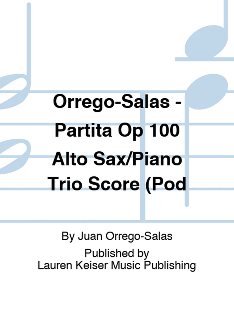 Orrego-Salas - Partita Op 100 Alto Sax/Piano Trio Score (Pod