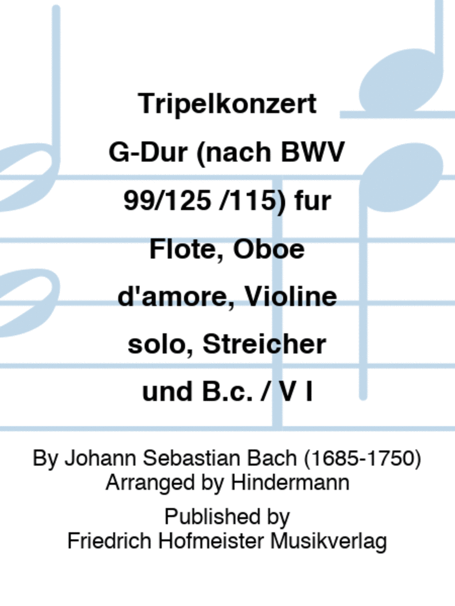 Tripelkonzert G-Dur (nach BWV 99/125 /115) fur Flote, Oboe d