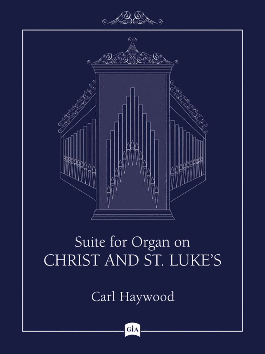 Suite for Organ on CHRIST AND ST. LUKE