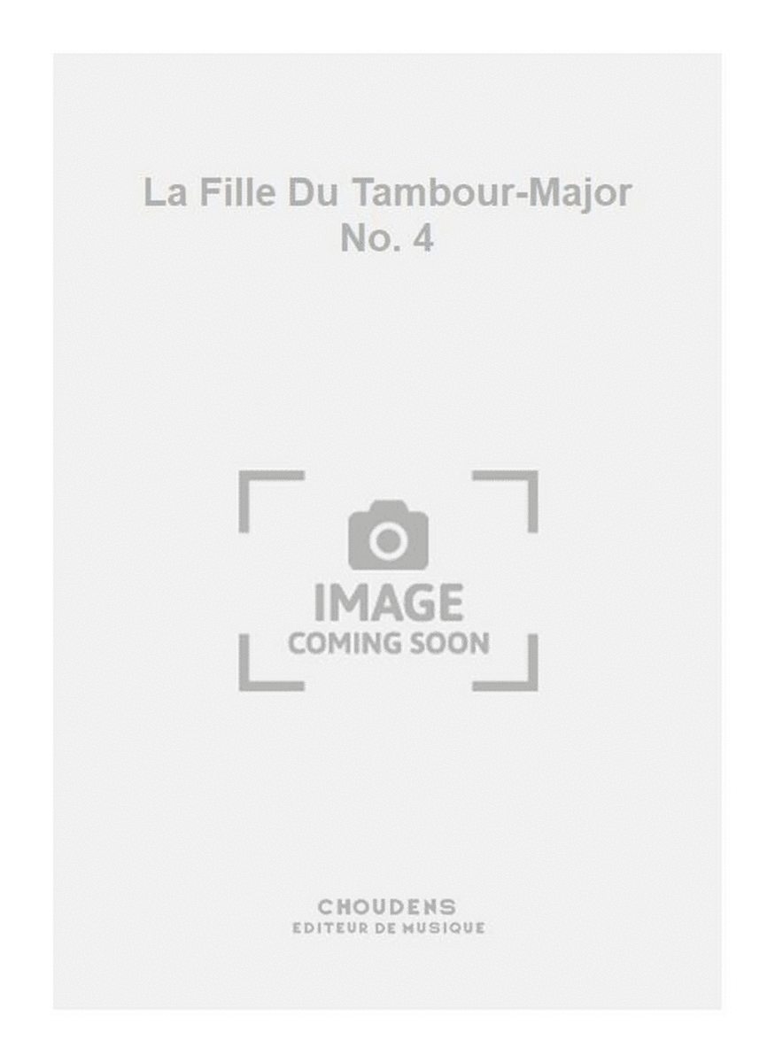 La Fille Du Tambour-Major No. 4