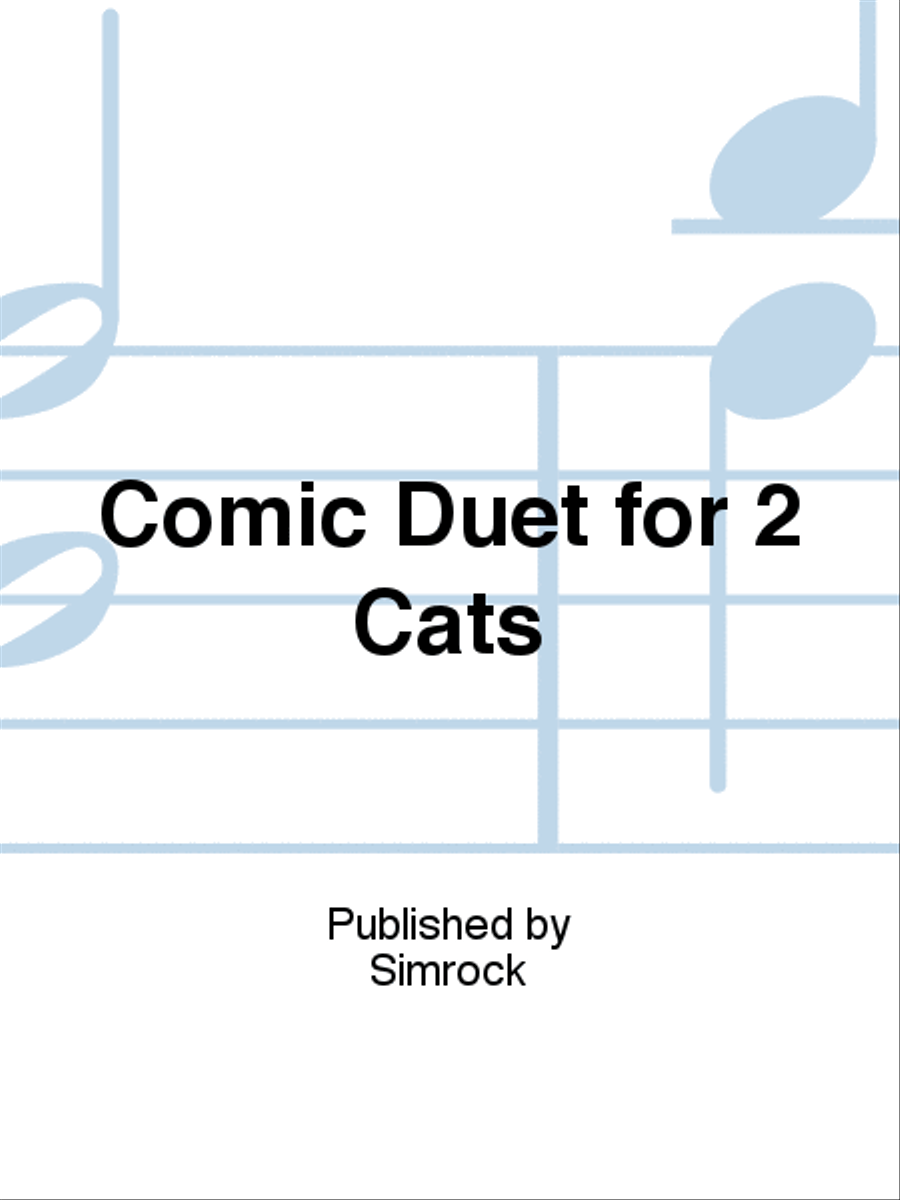 Comic Duet For Two Cats Comic Duet For Two Cats Piano Accompaniment scores gallery preview page 1