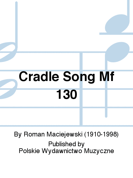 Cradle Song Mf 130