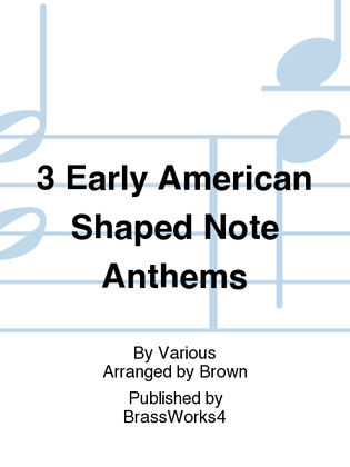 3 Early American Shaped Note Anthems