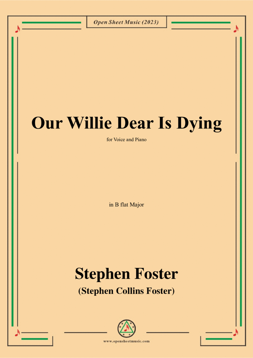 S. Foster-Our Willie Dear Is Dying,in B flat Major