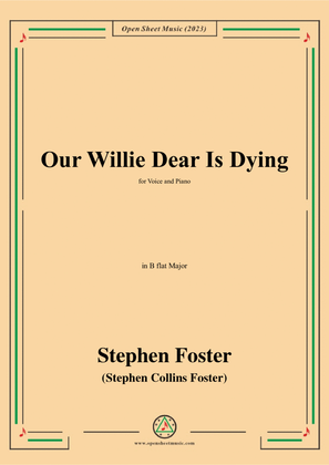 Book cover for S. Foster-Our Willie Dear Is Dying,in B flat Major