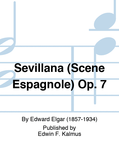 Sevillana (Scene Espagnole) Op. 7
