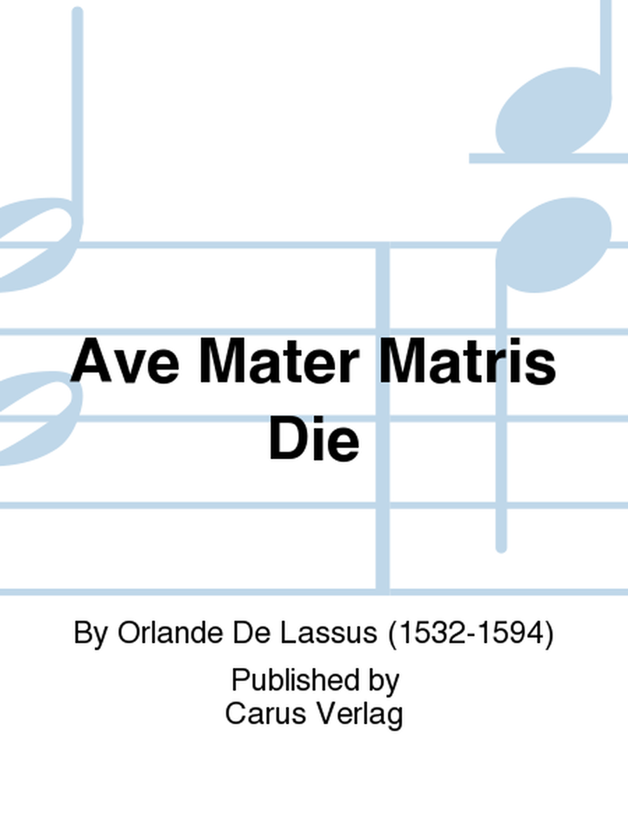 Ave Mater Matris Die
