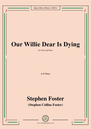 Book cover for S. Foster-Our Willie Dear Is Dying,in B Major