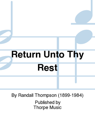 Return Unto Thy Rest