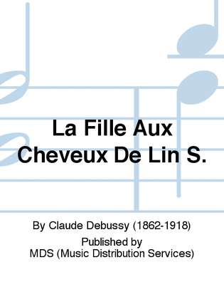 LA FILLE AUX CHEVEUX DE LIN S.