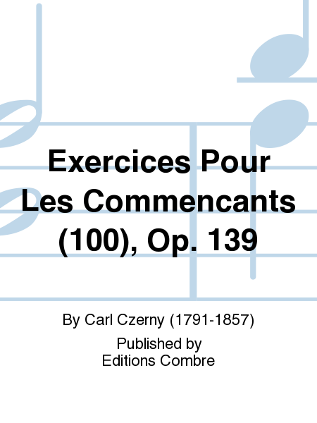 Exercices pour les commencants (100) Op. 139