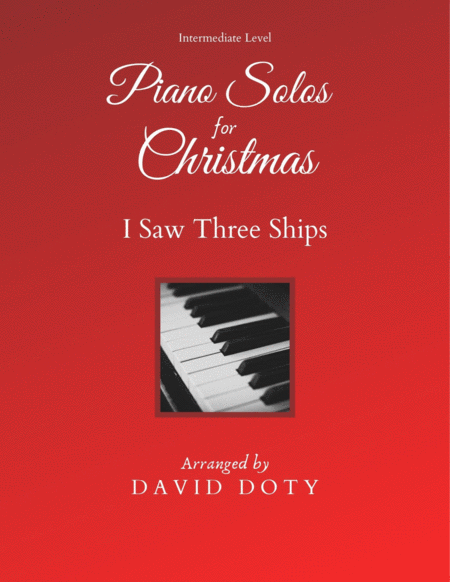 I Saw Three Ships Arranged for Solo Piano Intermediate Level image number null