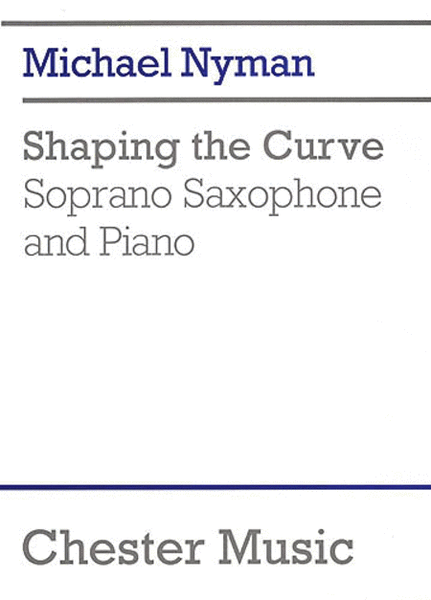 Shaping the Curve by Michael Nyman Soprano Saxophone - Sheet Music