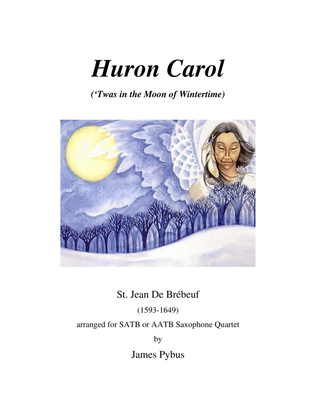 Book cover for Huron Carol ('Twas in the Moon of Wintertime) (saxophone quartet arrangement)