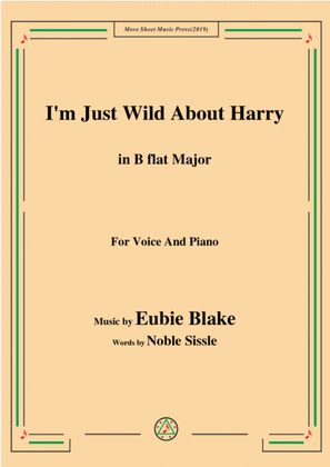 Eubie Blake-I'm Just Wild About Harry,in B flat Major,for Voice&Piano