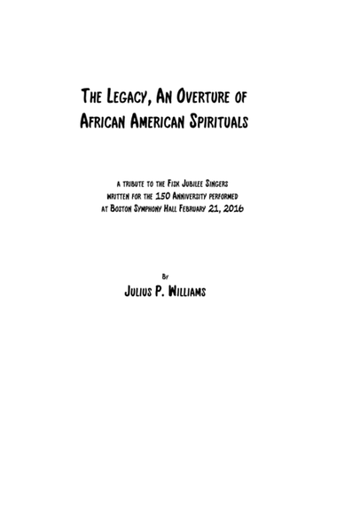 The Legacy, An Overture of African American Spirituals for Standard Orchestra