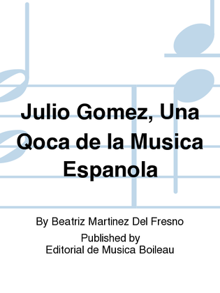 Julio Gomez, Una Qoca de la Musica Espanola