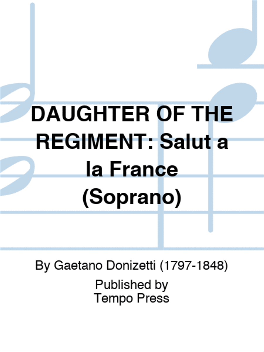 DAUGHTER OF THE REGIMENT: Salut a la France (Soprano) Score scores gallery preview page 1
