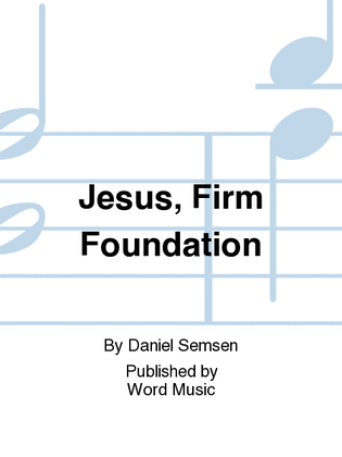 Book cover for Jesus, Firm Foundation - CD ChoralTrax