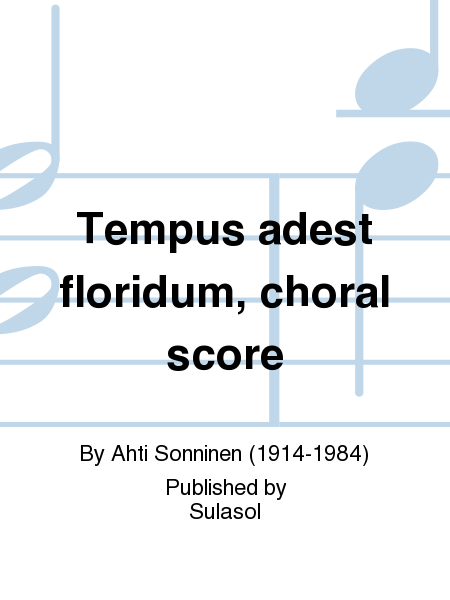 Tempus adest floridum, choral score