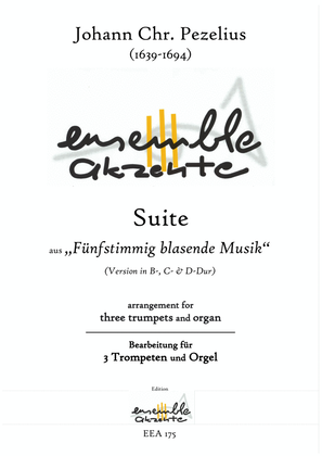 Suite from „Fünfstimmig blasende Musik" Vers. in Bb, C & D - arrangement for three trumpets & organ