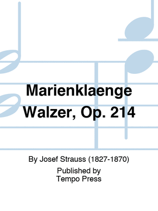 Marienklaenge Walzer, Op. 214