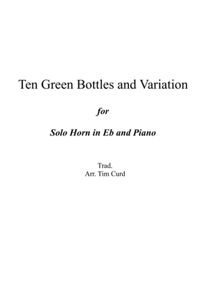 Ten Green Bottles and Variations for Horn in Eb and Piano