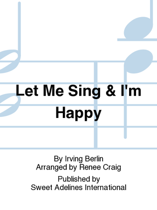 Book cover for Let Me Sing & I'm Happy