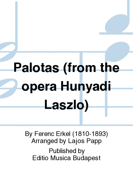 PALOTaS from the Opera Hunyadi Laszlo
