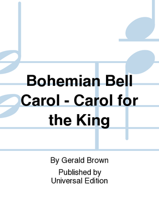 Bohemian Bell Carol - Carol For the King